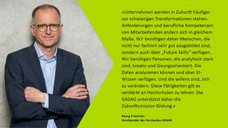 Georg Friedrichs: "Wir benötigen Menschen, die nicht nur fachlich sehr gut ausgebildet sind, sondern auch über Future Skills verfügen."