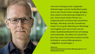 Tobias Ernst (Stiftung Kinder forschen): "Die Allianz für Schule Plus kann die Architektur unseres Bildungssystems maßgeblich voranbringen."